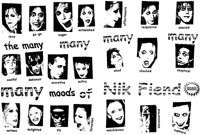 The many many many moods of Nik Fiend